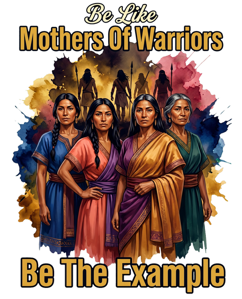 Mothers of Warriors Mothers of Warriors-Be The Example
